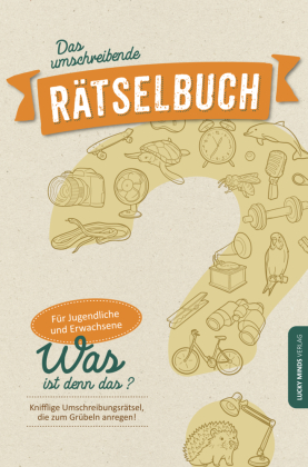 Das umschreibende Rätselbuch: Knifflige Umschreibungsrätsel für Jugendliche und Erwachsene | Gehirnjogging und Gedächtni 