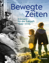 Bewegte Zeiten. 1945-2015