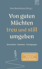 Von guten Mächten treu und still umgeben