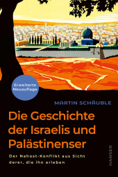 Die Geschichte der Israelis und Palästinenser (erweiterte Neuauflage)