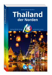MICHAEL MÜLLER REISEFÜHRER Thailand - der Norden, m. 1 Karte