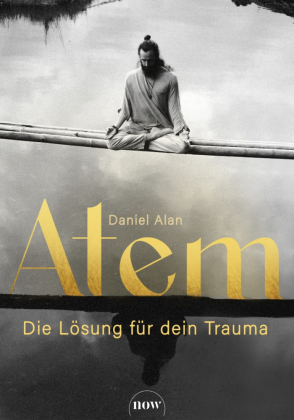 Atem - Die Lösung für dein Trauma 