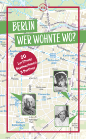 Berlin - Wer wohnte wo?