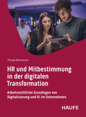 HR und Mitbestimmung in der digitalen Transformation