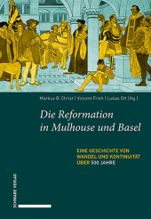 Die Reformation in Mulhouse und Basel