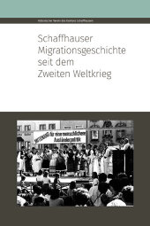 Schaffhauser Migrationsgeschichte seit dem Zweiten Weltkrieg