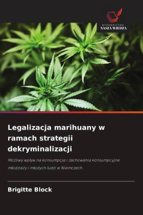 Legalizacja marihuany w ramach strategii dekryminalizacji