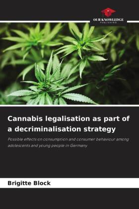 Cannabis legalisation as part of a decriminalisation strategy