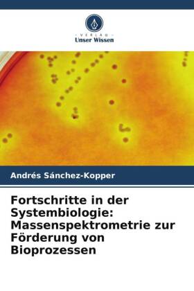 Fortschritte in der Systembiologie: Massenspektrometrie zur F...