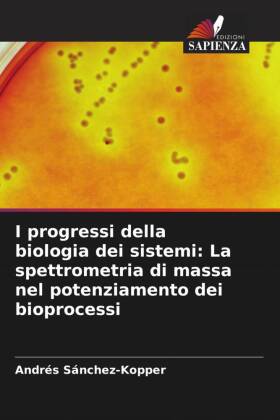 I progressi della biologia dei sistemi: La spettrometria di ma...
