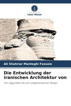 Die Entwicklung der iranischen Architektur von