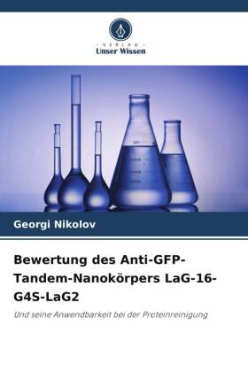 Bewertung des Anti-GFP-Tandem-Nanokörpers LaG-16-G4S-LaG2