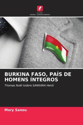 BURKINA FASO, PAÍS DE HOMENS ÍNTEGROS