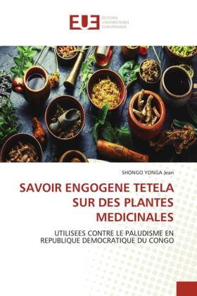 SAVOIR ENGOGENE TETELA SUR DES PLANTES MEDICINALES