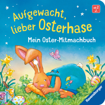 Aufgewacht, lieber Osterhase: Mein Oster-Mitmachbuch