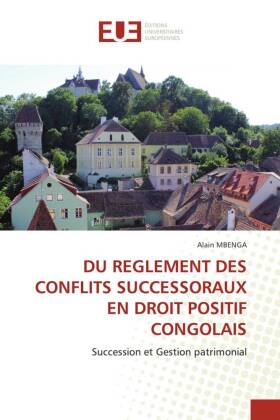 DU REGLEMENT DES CONFLITS SUCCESSORAUX EN DROIT POSITIF CONGOLAIS