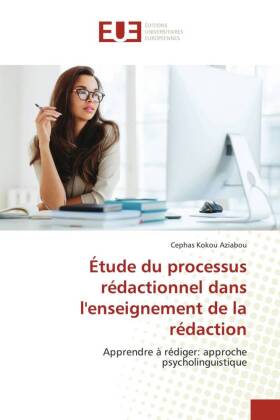 Étude du processus rédactionnel dans l'enseignement de ...