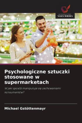 Psychologiczne sztuczki stosowane w supermarketach