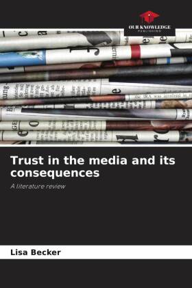Trust in the media and its consequences