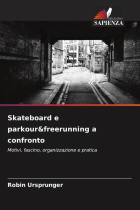 Skateboard e parkour&freerunning a confronto
