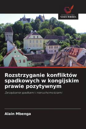 Rozstrzyganie konfliktów spadkowych w kongijskim prawie pozyt...