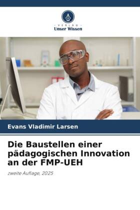 Die Baustellen einer pädagogischen Innovation an der FMP-UEH