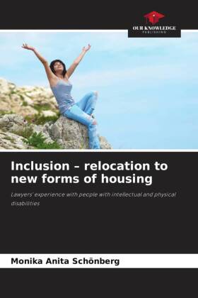 Inclusion - relocation to new forms of housing