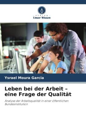 Leben bei der Arbeit - eine Frage der Qualität