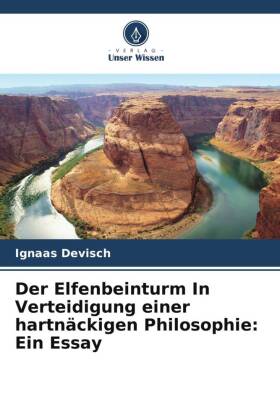 Der Elfenbeinturm In Verteidigung einer hartnäckigen Philosop...