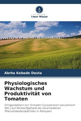 Physiologisches Wachstum und Produktivität von Tomaten