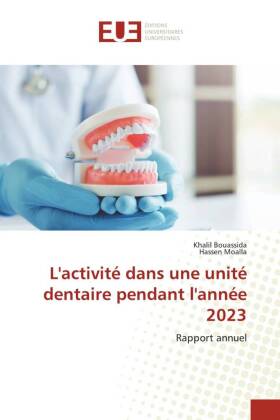 L'activité dans une unité dentaire pendant l'anné...