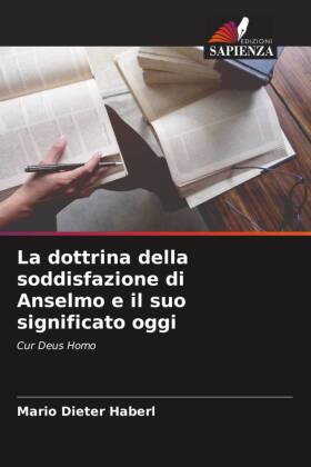 La dottrina della soddisfazione di Anselmo e il suo significat...
