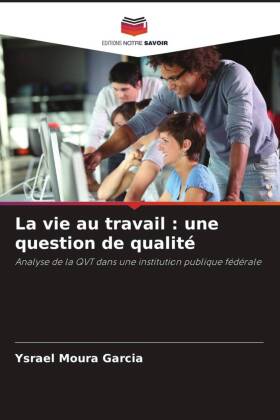La vie au travail : une question de qualité 