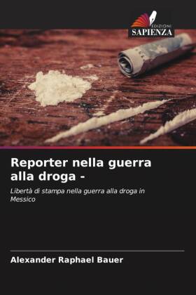 Reporter nella guerra alla droga - 