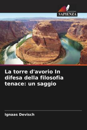 La torre d'avorio In difesa della filosofia tenace: un sa...