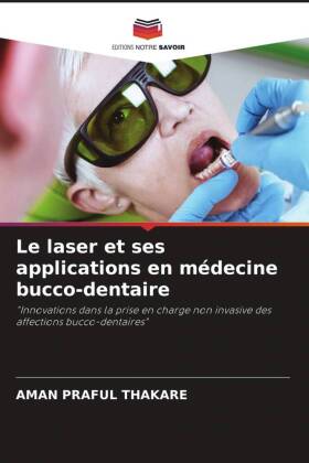Le laser et ses applications en médecine bucco-dentaire