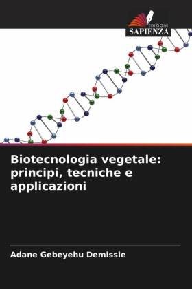 Biotecnologia vegetale: principi, tecniche e applicazioni 