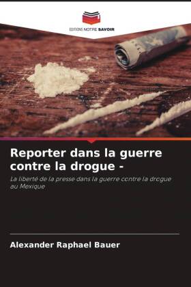 Reporter dans la guerre contre la drogue -