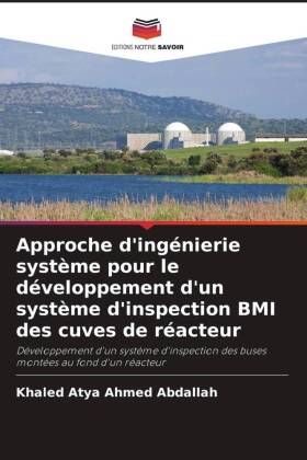 Approche d'ingénierie système pour le développement d'un système d'inspection BMI des cuves de réacteur 