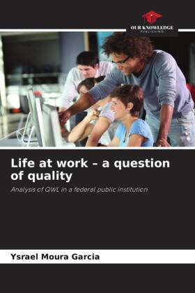 Life at work - a question of quality