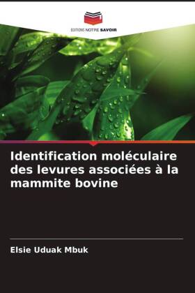 Identification moléculaire des levures associées à la mammi...