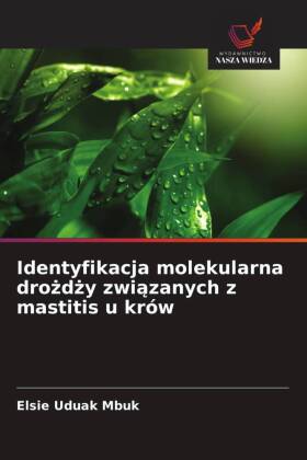 Identyfikacja molekularna drozdzy zwiazanych z mastitis u krów 