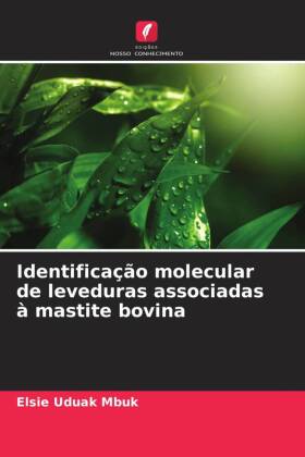 Identificação molecular de leveduras associadas à mastite b...