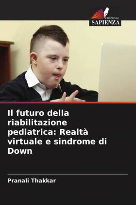 Il futuro della riabilitazione pediatrica: Realtà virtuale e ...