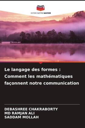 Le langage des formes : Comment les mathématiques façonnent ...