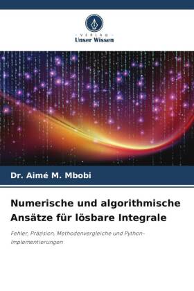 Numerische und algorithmische Ansätze für lösbare Integrale