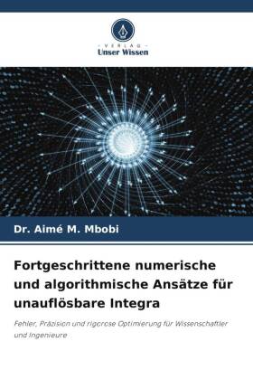 Fortgeschrittene numerische und algorithmische Ansätze für u...