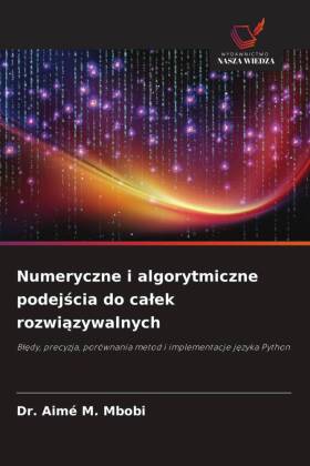 Numeryczne i algorytmiczne podejscia do calek rozwiazywalnych