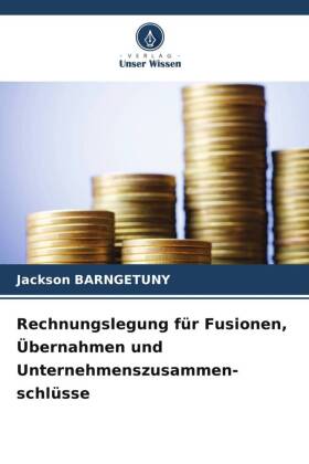 Rechnungslegung für Fusionen, Übernahmen und Unternehmenszus...