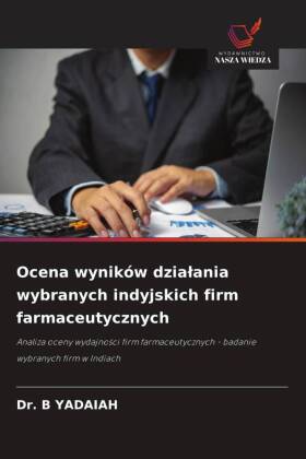 Ocena wyników dzialania wybranych indyjskich firm farmaceutyc...